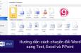 Hướng dẫn cách chuyển Word sang txt, Excel và PowerPoint